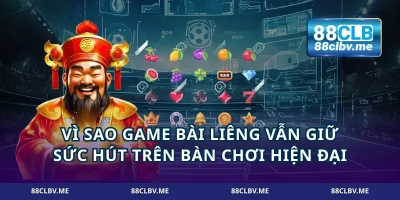 Vì sao game bài liêng vẫn giữ sức hút trên bàn chơi hiện đại